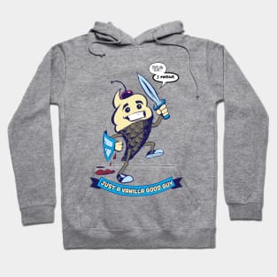 Just a Vanilla Good Guy! Hoodie